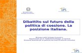 Dibattito sul futuro della politica di coesione. La posizione italiana. Ministero dello Sviluppo Economico Dipartimento per le Politiche di Sviluppo e.