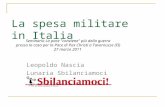 La spesa militare in Italia Leopoldo Nascia Lunaria Sbilanciamoci Seminario La pace "conviene" più della guerra presso la casa per la Pace di Pax Christi.