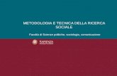 Facoltà di Scienze politiche, sociologia, comunicazione METODOLOGIA E TECNICA DELLA RICERCA SOCIALE Alessandra rimano Anno Accademico 2011/2012.