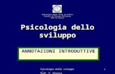 Psicologia dello sviluppo - Prof. V. Alastra 1 Psicologia dello sviluppo ANNOTAZIONI INTRODUTTIVE Università degli Studi di Torino Facoltà di Scienze Politiche.