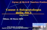 Unità Operativa di Cardiologia Ospedale San Paolo – Università degli Studi di Milano Diego Tarricone Cause e fisiopatologia della MCI Milano, 30 Marzo.