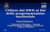 DWHTForlì – 25 Ottobre 2006 Utilizzo del DWH ai fini della programmazione territoriale Provincia Forlì-Cesena – Servizio Programmazione, Artigianato, Commercio,