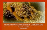 ALIMENTI OGM:CONOSCERE E COMUNICARE Verona 17 marzo 2004 Daniela Boresi.