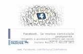 Facebook, la nostra conviviale permanente. Strumenti e possibilità offerti dal social network più popolare Stefano Marchi, 6 Aprile 2013 .