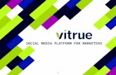 1 SOCIAL MEDIA PLATFORM FOR MARKETERS. 2 Vitrue è una piattaforma di social marketing (SRM Dashboard) impiegata per aiutare i brand a catturare il vasto.