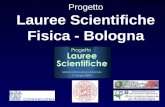 Progetto Lauree Scientifiche Fisica - Bologna. NOTA: La classe 25 Fisica a Bologna comprende: - Astronomia -Fisica - Fisica Atmosfera e meteorologia.