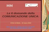 MM Le 6 domande della COMUNICAZIONE UNICA: CCIAA di Biella – 10 marzo 2010 Marco Maceroni – Direttore Divisione XXI Mi.S.E. C.M. Universitas Mercatorum.