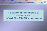 Il quadro di riferimento di matematica: INVALSI e TIMSS a confronto 31/12/20131.