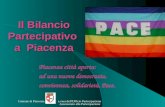 Comune di Piacenza a cura dell'Ufficio Partecipazione Assessorato alla Partecipazione Il Bilancio Partecipativo a Piacenza Piacenza città aperta: ad una.