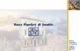 Una delle prime banche popolari fondate in Italia Costituita il 4 marzo 1871 a Sondrio Circa 160.000 soci, in larga parte clienti 1.