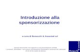 Introduzione alla sponsorizzazione a cura di Bonucchi & Associati srl Questo documento è di supporto a una presentazione verbale. I contenuti potrebbero.