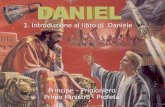 1 1. Introduzione al libro di Daniele Principe – Prigioniero Primo Ministro - Profeta Principe – Prigioniero Primo Ministro - Profeta.
