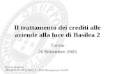 Il trattamento dei crediti alle aziende alla luce di Basilea 2 Torino 26 Settembre 2005 Simona Ramella GRUPPO BANCA SELLA - Risk Management Crediti.