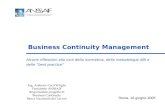Alcune riflessioni alla luce della normativa, della metodologia ABI e delle best practice Business Continuity Management Roma, 16 giugno 2005 Ing. Anthony.