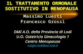IL TRATTAMENTO ORMONALE SOSTITUTIVO IN MENOPAUSA Massimo Luerti Francesco Grossi DMI A.O. della Provincia di Lodi U.O. Ostetricia Ginecologia 1 Centro.