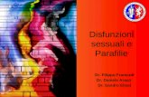 Disfunzioni sessuali e Parafilie Dr. Filippo Franconi Dr. Daniele Araco Dr. Sandro Elisei.