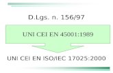 UNI CEI EN ISO/IEC 17025:2000 D.Lgs. n. 156/97 UNI CEI EN 45001:1989.