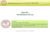 Sperimentazioni di Sicurezza, A.A. 2009/2010 OpenSSL: Introduzione alluso Speaker: Luca Maria Aiello, PhD student Università degli Studi di Torino, Computer.