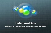 Informatica Modulo 4 – Ricerca di informazioni nel web.