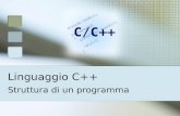 Linguaggio C++ Struttura di un programma. Struttura proposta #include using namespace std; int main() { … }