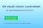 Gli studi clinici controllati (la sperimentazione D.O.C.G.*) Scuola Toscana di Formazione (*) Denominazione di Origine Controllata e Garantita.