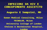 INFEZIONI DA HIV E CONCEPIMENTO ASSISTITO Augusto E Semprini, MD Esman Medical Consulting, Milan TECNOLAB, Milan University College of London Chelsea &