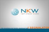 THE BUSINESS NETWORK AGGREGATOR I SEGNALATORI. THE BUSINESS NETWORK AGGREGATOR NKW è un Network Innovativo. Si configura come aggregatore di reti dimpresa.