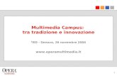1 Multimedia Campus: tra tradizione e innovazione TED - Genova, 26 novembre 2004 .