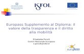 Europass Supplemento al Diploma: il valore della trasparenza e il diritto alla mobilità Elisabetta Perulli Centro Nazionale Europass e.perulli@isfol.it.