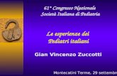 Le esperienze dei Pediatri italiani Gian Vincenzo Zuccotti 61° Congresso Nazionale Società Italiana di Pediatria Montecatini Terme, 29 settembre.