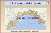 Studio di Fattibilità Il Politecnico della Liguria Villa Giustiniani – Cambiaso, 2 Marzo 2009.