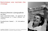 Resistenza una nazione che risorge Risorse filmiche e fotografiche on line sullantifascismo, la guerra di liberazione e i loro valori in Italia Fondazione.