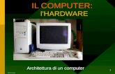 1 IL COMPUTER: l'HARDWARE Architettura di un computer Stermieri Luciano.