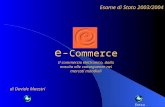 e- Commerce Esame di Stato 2003/2004 Il commercio elettronico, dalla nascita alle conseguenze nei mercati mondiali di Davide Maestri EsciEntra.
