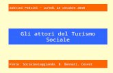Gli attori del Turismo Sociale Fonte: Socialeviaggiando, B. Bennati, Cesvot Sabrina Pedrini – Lunedì 25 ottobre 2010.