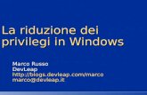 La riduzione dei privilegi in Windows Marco Russo DevLeapdevleap.it.