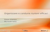 Organizzare e condurre riunioni efficaci Ettore dAmico Microsoft Italia.