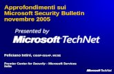 Approfondimenti sui Microsoft Security Bulletin novembre 2005 Feliciano Intini, CISSP-ISSAP, MCSE Premier Center for Security - Microsoft Services Italia.