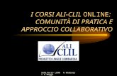 Seminario LEND A.Barbieri F.Maggi Milano, 5 maggio 2003 I CORSI ALI-CLIL ONLINE: COMUNITÀ DI PRATICA E APPROCCIO COLLABORATIVO.