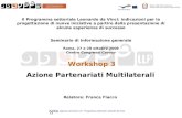 Workshop 3 Azione Partenariati Multilaterali Il Programma settoriale Leonardo da Vinci: indicazioni per la progettazione di nuove iniziative a partire.
