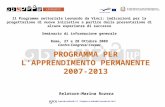 PROGRAMMA PER LAPPRENDIMENTO PERMANENTE 2007-2013 Relatore:Marina Rozera Il Programma settoriale Leonardo da Vinci: indicazioni per la progettazione di.