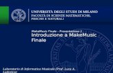 Introduzione a MakeMusic Finale MakeMusic Finale - Presentazione 1 Laboratorio di Informatica Musicale (Prof. Luca A. Ludovico)