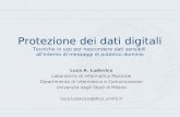 Protezione dei dati digitali Tecniche in uso per nascondere dati sensibili all'interno di messaggi di pubblico dominio Luca A. Ludovico Laboratorio di.