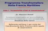 Programma Transfrontaliero Italia-Francia Marittimo Programma Transfrontaliero Italia-Francia Marittimo Livorno 26/11/2007 Asse 1 Accessibilità e Reti.