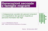 Generazioni seconde e famiglie migranti Roma – 26 Novembre 2007 Lintegrazione sociale dei giovani stranieri e le aspettative dei genitori rispetto ai percorsi.