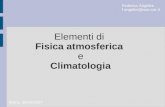 Elementi di Fisica atmosferica e Climatologia Roma, 26/10/2007 Federico Angelini f.angelini@isac.cnr.it.