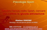Psicologia Sport Gestire lansia nello Sport, cercare con latleta la giusta attivazione Matteo SIMONE Psicologo, Psicoterapeuta gestalt ed EMDR 380.4337230.