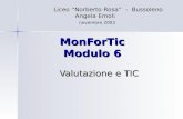 MonForTic Modulo 6 Valutazione e TIC Liceo Norberto Rosa - Bussoleno Angela Emoli novembre 2003.