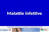 Malattie infettive Diapositive rivedute e corrette il 15 Settembre 2010.