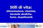 Stili di vita: Alimentazione, vitamine, bevande alcoliche, fumo, stupefacenti. Diapositive rivedute e corrette il 15 Settembre 2010.